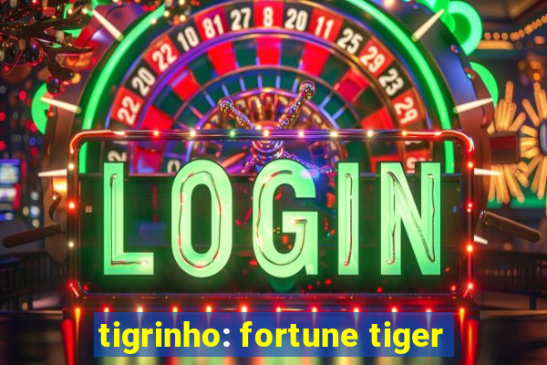 tigrinho: fortune tiger